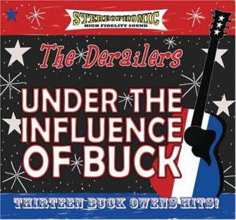 Derailers ,The - Under The Influence Of Buck